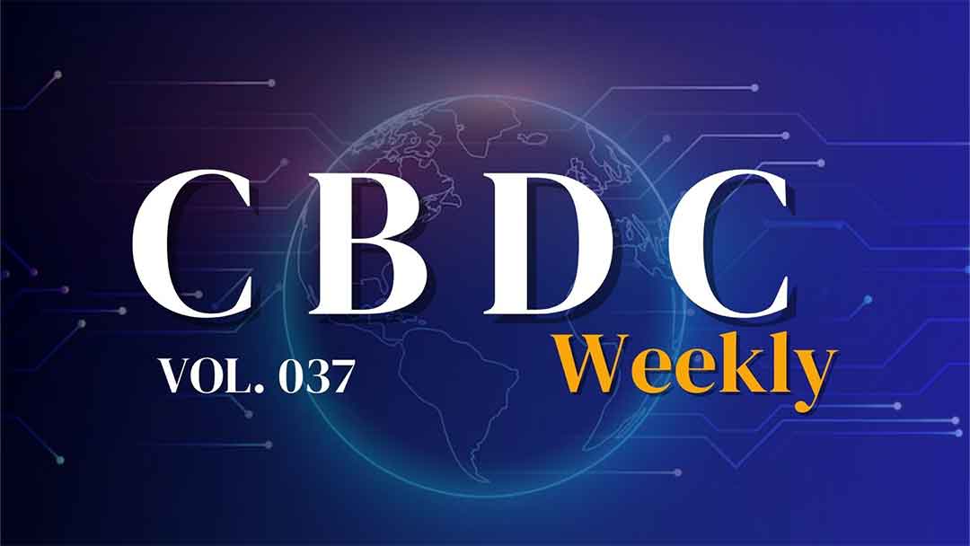 CBDC Weekly Vol 037