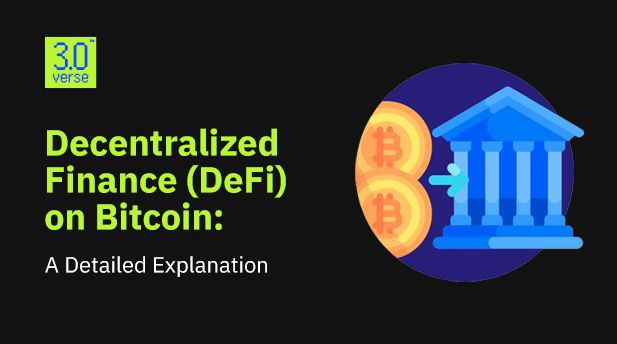 DeFi on Bitcoin: Exploring the Future of Decentralized Finance