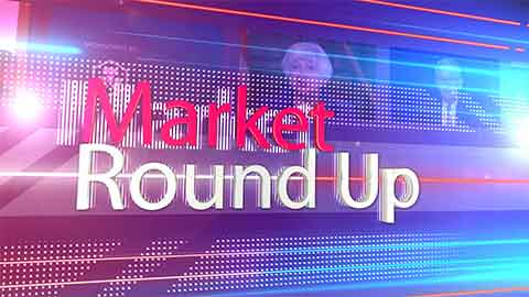 Market Round Up